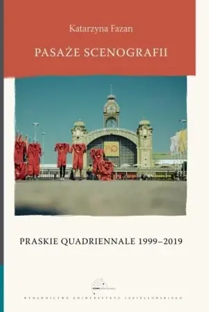 Ostatnie sztuki Pasaże scenografii - Katarzyna Fazan