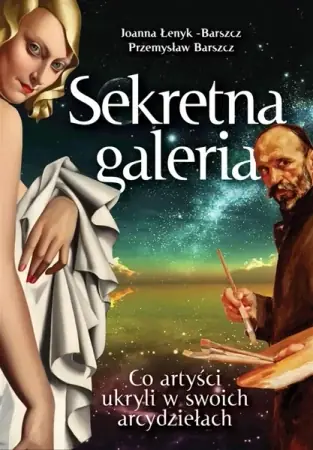 Dodaj do koszyka Sekretna galeria. Co artyści ukryli w swoich... - Joanna Łenyk-Barszcz
