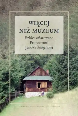 Więcej niż muzeum - Janusz Barański, Katarzyna Maniak, Stanisława Tre Nowość