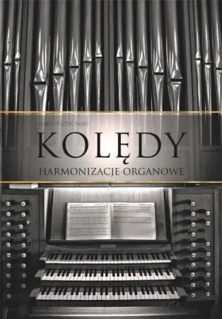 Kolędy. Harmonizacje organowe TW - Paweł Piotrowski Kup online