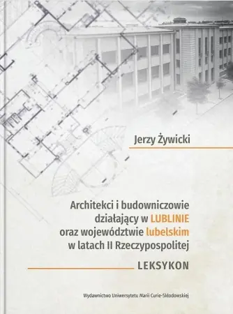 Kup teraz Architekci i budowniczowie działający w Lublinie.. - Jerzy Żywicki