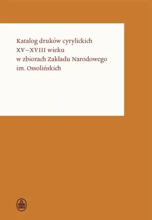 Katalog druków cyrylickich XV-XVIII wieku - dr Olga Tkachuk Popularny
