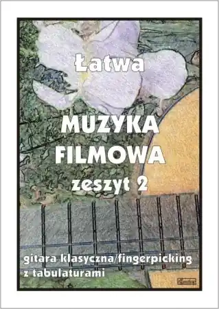 Tylko do końca tygodnia Łatwa Muzyka filmowa z.2 Gitara klasyczna... - M. Pawełek