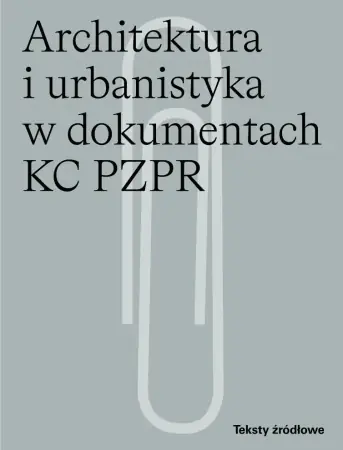Nowy Architektura i urbanistyka w dokumentach KC PZPR - Andrzej Skalimowski
