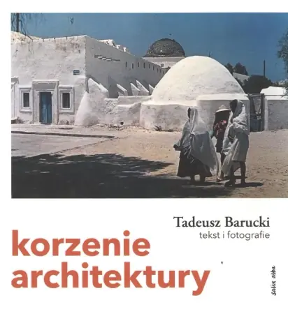 Niska cena Korzenie architektury - Tadeusz Barucki